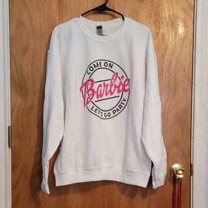 Unisex Come On Barbie Let's Go Party Sweatshirt